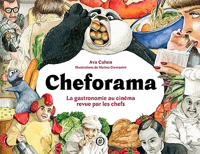 Couverture du livre: Cheforama - La gastronomie au cinéma revue par les chefs