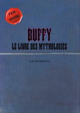 Couverture du livre: Buffy - le livre des mythologies