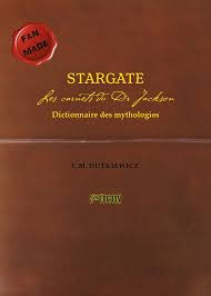 Couverture du livre: Stargate - les carnets du Dr Jackson : dictionnaire des mythologies