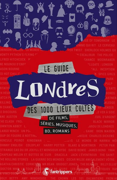 Couverture du livre: Le guide Londres des 1000 lieux cultes - de films, séries, musiques, bd, romans