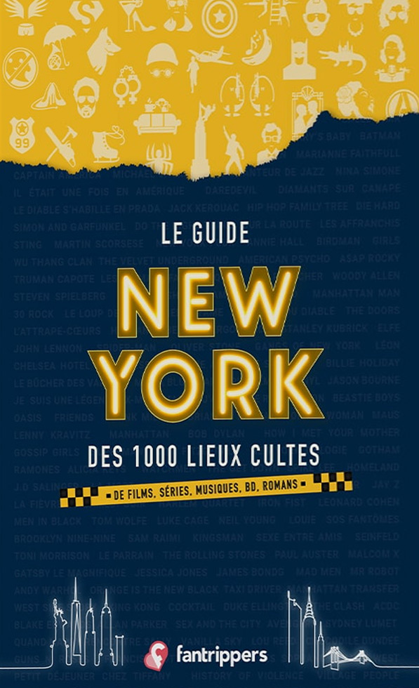 Couverture du livre: Le guide New York des 1000 lieux cultes - de films, séries, musiques, bd, romans