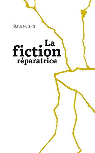 Book cover: La Fiction réparatrice