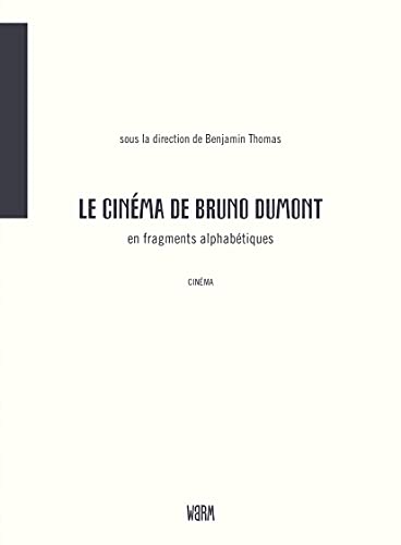 Couverture du livre: Le cinéma de Bruno Dumont - en fragments alphabétiques