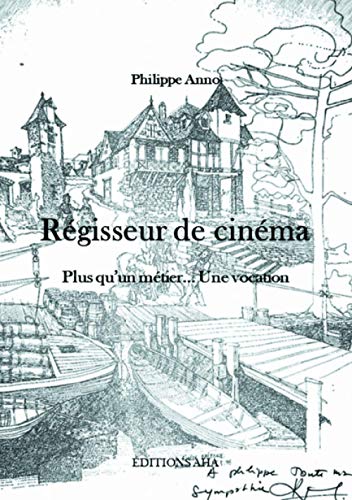 Couverture du livre : Régisseur de cinéma - Plus qu'un métier... Une vocation.