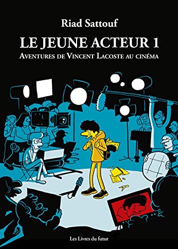 Couverture du livre: Le Jeune Acteur 1 - Aventures de Vincent Lacoste au cinéma