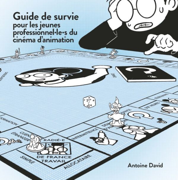 Couverture du livre : Guide de survie pour les jeunes professionnel·le·s du cinéma d'animation - France travail & intermittence