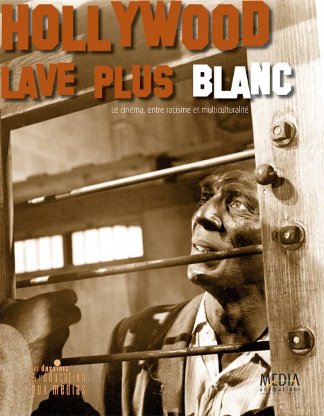 Couverture du livre : Hollywood lave plus blanc - Le cinéma, entre racisme et multiculturalité