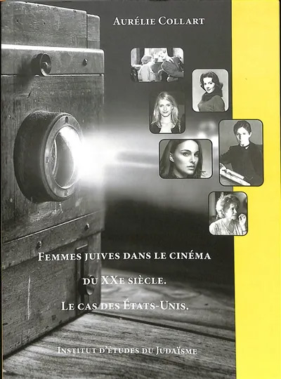 Couverture du livre : Femmes juives dans le cinéma du XXe siècle - le cas des Etats-Unis
