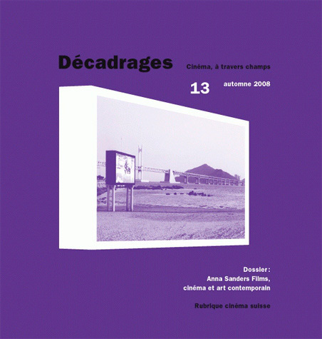 Couverture du livre: Décadrages 13 - Anna Sanders Films, cinéma et art contemporain