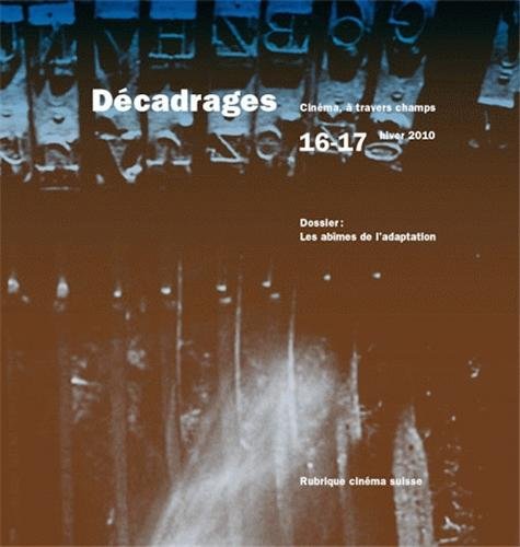 Couverture du livre : Décadrages 16-17 - Les abîmes de l'adaptation