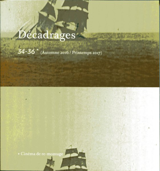 Couverture du livre: Décadrages 34-36 - Cinéma de re-montage