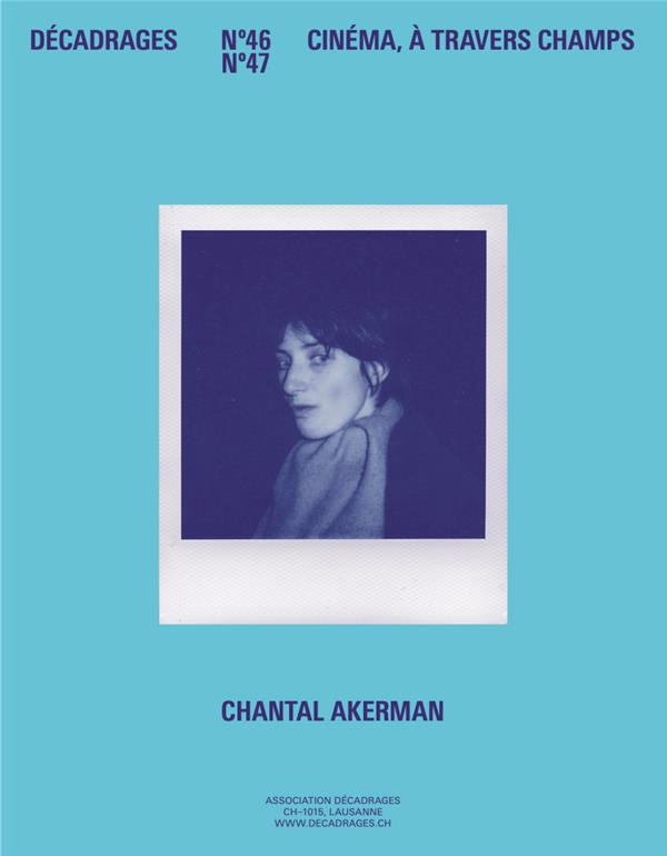 Couverture du livre : Décadrages 46/47 - Chantal Akerman