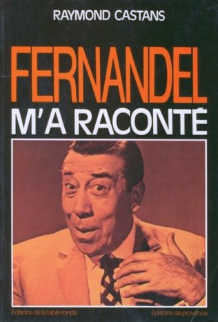 Book cover: Fernandel m'a raconté