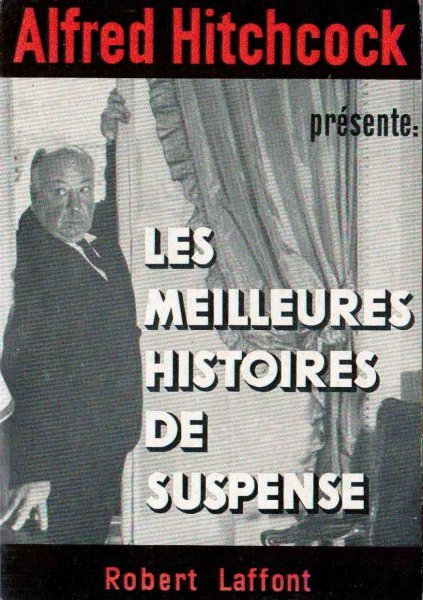 Couverture du livre: Les Meilleures Histoires de suspense - Alfred Hitchcock présente...