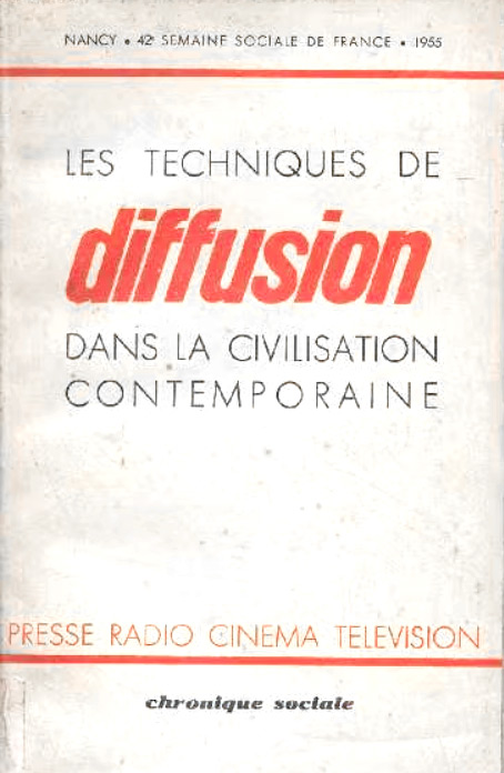 Book cover: Les Techniques de diffusion dans la civilisation contemporaine - Presse, radio, cinéma, télévision