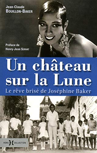 Couverture du livre : Un château sur la lune - Le rêve brisé de Joséphine Baker