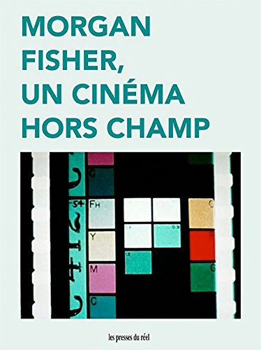 Couverture du livre : Morgan Fisher, un cinéma hors champ