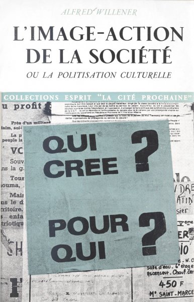 Book cover: L'Image-action de la société - ou La politisation culturelle