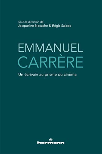 Couverture du livre: Emmanuel Carrère - Un écrivain au prisme du cinéma