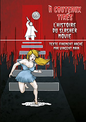 Couverture du livre : À couteaux tirés - L’Histoire du slasher movie