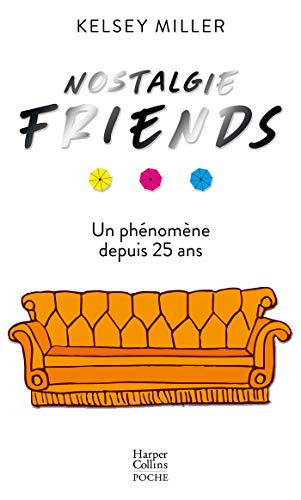 Couverture du livre : Nostalgie Friends - Un phénomène depuis 25 ans