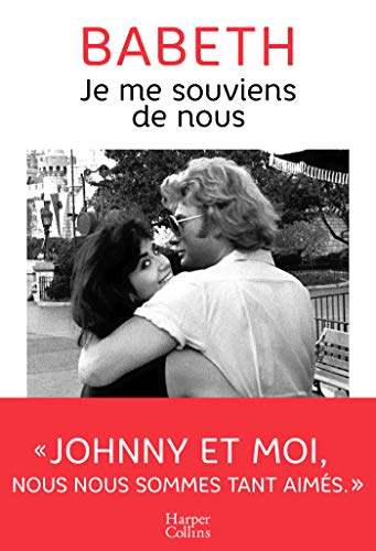 Couverture du livre: Je me souviens de nous - L'histoire d'amour méconnue entre Babeth et Johnny Hallyday