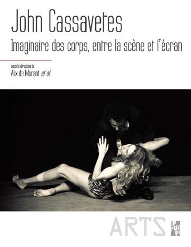 Book cover: John Cassavetes - Imaginaire des corps, entre la scène et l'écran