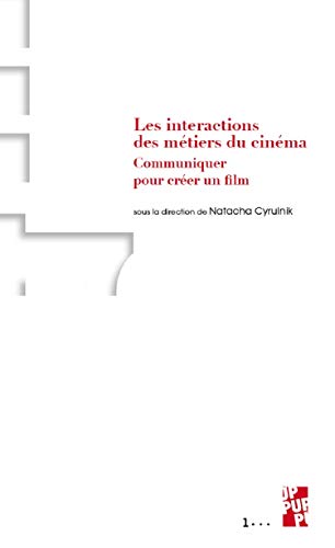 Couverture du livre: Les interactions des métiers du cinéma - Communiquer pour créer un film