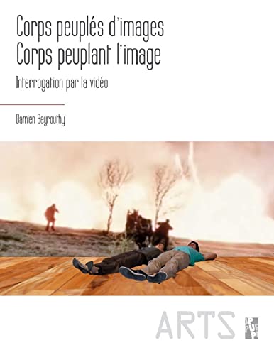 Couverture du livre: Corps peuplés d'images, corps peuplant l'image - interrogation par la video