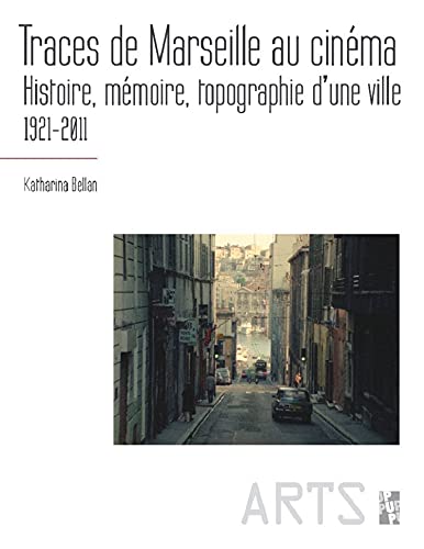 Couverture du livre: Traces de Marseille au cinéma - Histoire, mémoire, topographie d'une ville 1921-2011
