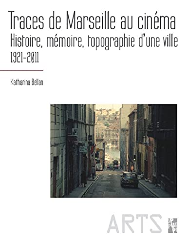 Book cover: Traces de Marseille au cinéma - Histoire, mémoire, topographie d'une ville 1921-2011