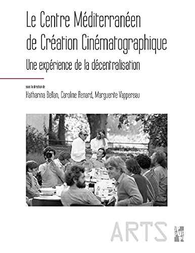 Couverture du livre: Le Centre Méditerranéen de Création Cinématographique - Une expérience de la décentralisation