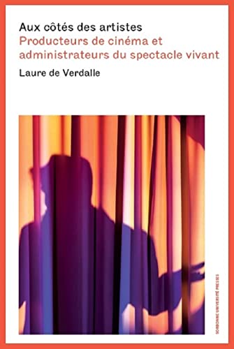Couverture du livre : Aux côtés des artistes - Producteurs de cinéma et administrateurs du spectacle vivant