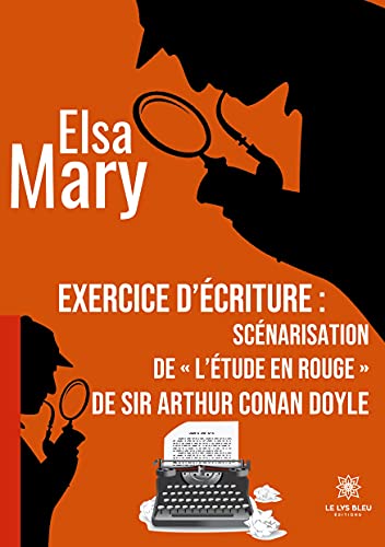 Couverture du livre : Exercice d'écriture - scénarisation de « L'étude en rouge » de sir Arthur Conan Doyle