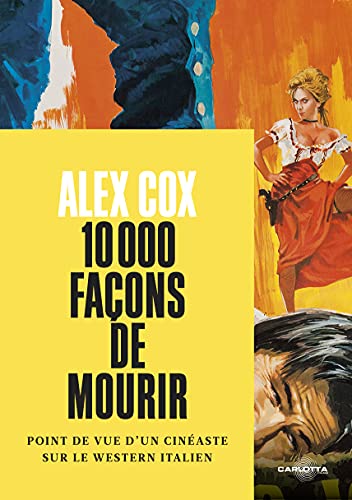 Book cover: 10 000 façons de mourir - Point de vue d'un cinéaste sur le western italien