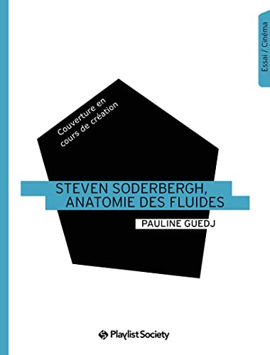 Couverture du livre: Steven Soderbergh - anatomie des fluides