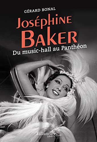 Couverture du livre : Joséphine Baker - Du music-hall au Panthéon