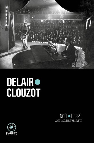 Couverture du livre: Delair, Clouzot - La correspondance entre Henri-Georges Clouzot et Suzy Delair