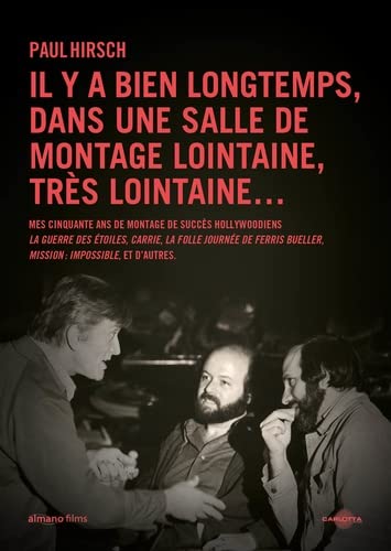 Couverture du livre : Il y a bien longtemps, dans une salle de montage lointaine, très lointaine ... - Mes cinquante ans de montage de succès hollywoodiens