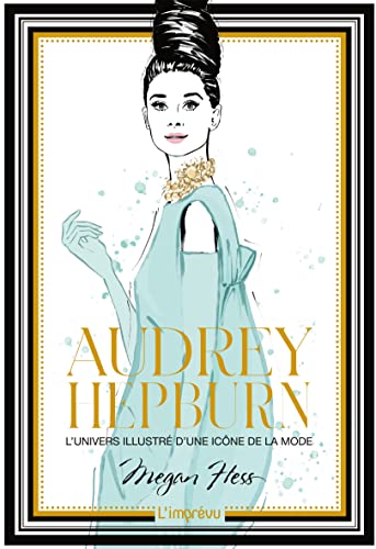 Couverture du livre: Audrey Hepburn - L'univers illustré d'une icône de la mode
