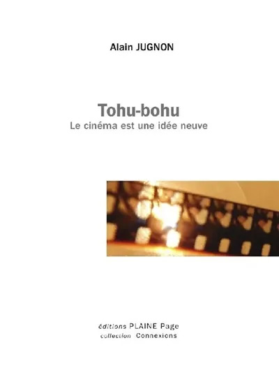 Couverture du livre : Tohu-bohu - le cinéma est une idée neuve