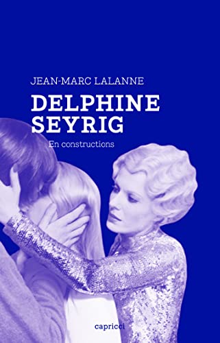 Couverture du livre : Delphine Seyrig - en constructions
