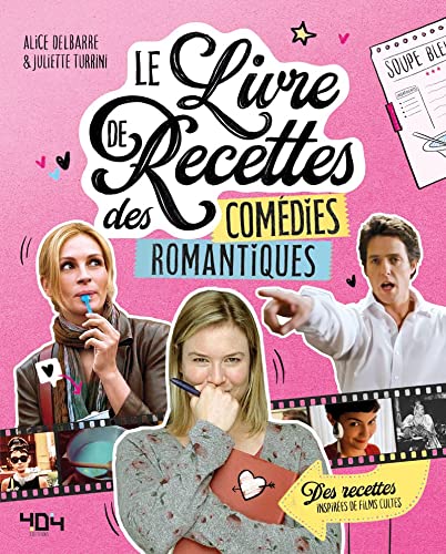 Couverture du livre : Le Livre de recettes des comédies romantiques - Livre de cuisine de films - Tout public