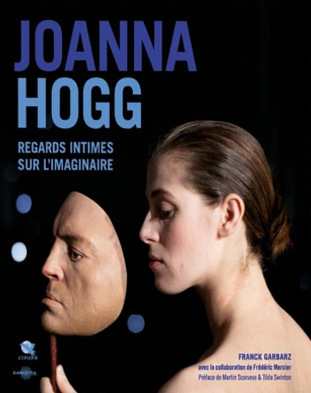 Couverture du livre: Joanna Hogg, regards Intimes sur l'Imaginaire