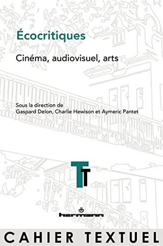 Couverture du livre: Écocritiques - cinéma, audiovisuels, arts