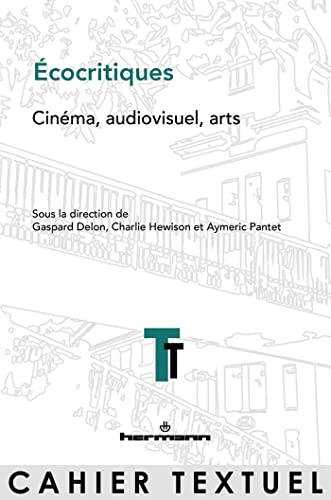 Couverture du livre : Écocritiques - cinéma, audiovisuels, arts