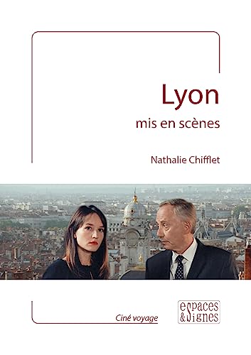 Book cover: Lyon mis en scènes