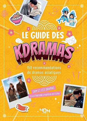 Couverture du livre: Le guide des k-dramas - 150 dramas asiatiques à découvrir