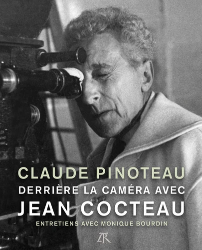 Couverture du livre: Derrière la caméra avec Jean Cocteau - Claude Pinoteau, entretiens avec Monique Bourdin