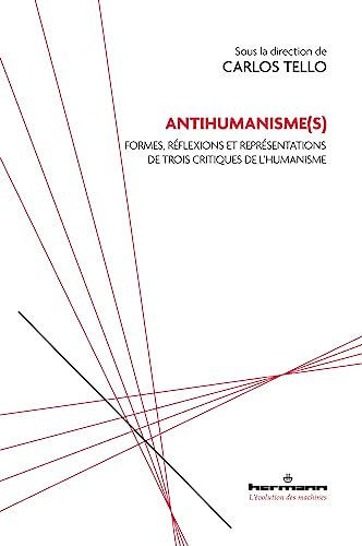 Book cover: Antihumanisme(s) - Formes, réflexions et représentations de trois critiques de l'humanisme
